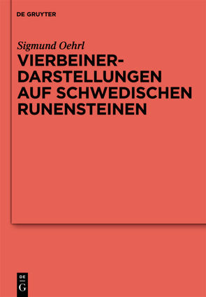 Vierbeinerdarstellungen auf schwedischen Runensteinen von Oehrl,  Sigmund