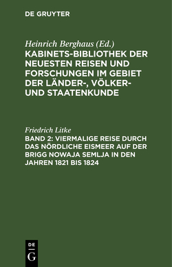 Kabinets-Bibliothek der neuesten Reisen und Forschungen im Gebiet… / Viermalige Reise durch das nördliche Eismeer auf der Brigg Nowaja Semlja in den Jahren 1821 bis 1824 von Erman,  Adolf, Litke,  Friedrich