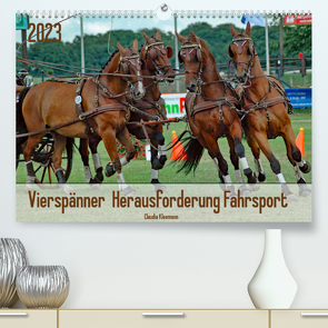 Vierspänner Herausforderung Fahrsport (Premium, hochwertiger DIN A2 Wandkalender 2023, Kunstdruck in Hochglanz) von Kleemann,  Claudia