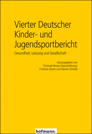 Vierter Deutscher Kinder- und Jugendsportbericht von Breuer,  Christoph, Josten,  Christine, Schmidt,  Werner