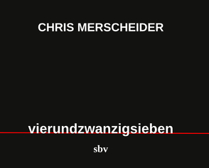 vierundzwanzigsieben von Merscheider,  Chris