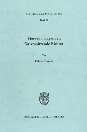 Vierzehn Tugenden für vorsitzende Richter. von Scheuerle,  Wilhelm