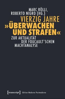 Vierzig Jahre »Überwachen und Strafen« von Nigro,  Roberto, Rölli,  Marc