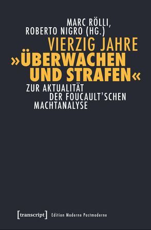 Vierzig Jahre »Überwachen und Strafen« von Nigro,  Roberto, Rölli,  Marc