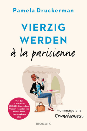 Vierzig werden à la parisienne von Burkhardt,  Christiane, Druckerman,  Pamela, Zeltner-Shane,  Henriette