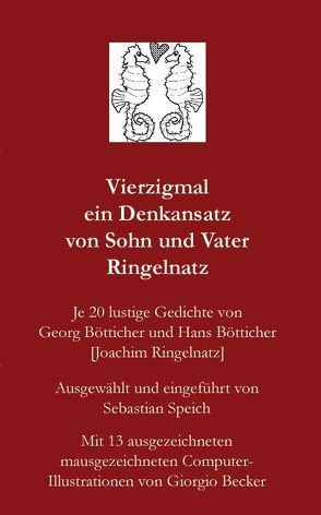 Vierzigmal ein Denkansatz von Sohn und Vater Ringelnatz von Speich,  Sebastian