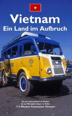 Vietnam – Ein Land im Aufbruch von Schwartz,  Oliver