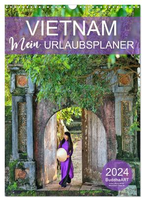 VIETNAM – Mein Urlaubsplaner (Wandkalender 2024 DIN A3 hoch), CALVENDO Monatskalender von BuddhaART,  BuddhaART