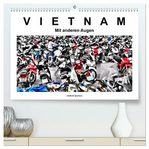 Vietnam – Mit anderen Augen (hochwertiger Premium Wandkalender 2024 DIN A2 quer), Kunstdruck in Hochglanz von / Christof Bautsch,  Krzys