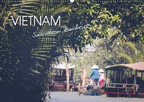 Vietnam – Südvietnam Rundreise (Wandkalender 2018 DIN A2 quer) von Kindervater,  Alina