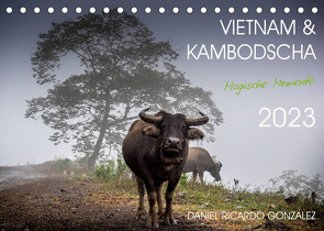 Vietnam und Kambodscha – Magische Momente. (Tischkalender 2023 DIN A5 quer) von Ricardo González Photography,  Daniel