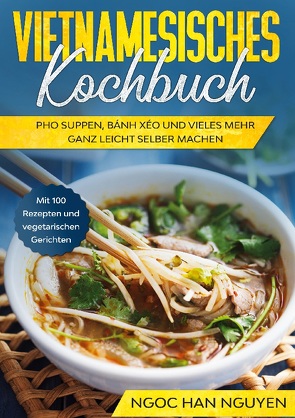 Vietnamesisches Kochbuch von Nguyen,  Ngoc Han