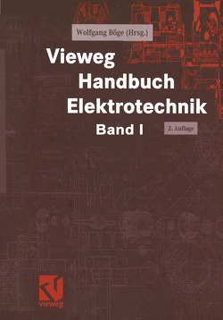 Vieweg Handbuch Elektrotechnik von Böge,  Wolfgang, Brandes,  Rudolf, Conrads,  Dieter, Döring,  Egon, Döring,  Peter, Gierens,  Heribert, Henke,  Reinhard, Kemnitz,  Arnfried, Plaßmann,  Wilfried, Steffen,  Horst