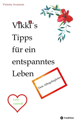 Vikki´s Tipps für ein entspanntes Leben von Avarsson,  Victoria