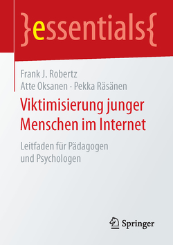 Viktimisierung junger Menschen im Internet von Oksanen,  Atte, Räsänen,  Pekka, Robertz,  Frank J.