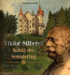 Viktor Silberer König des Semmering von Aberham,  Eduard