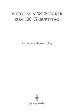 Viktor von Weizsäcker zum 100. Geburtstag von Hahn,  P., Jacob,  W.