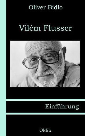 Vilém Flusser von Bidlo,  Oliver