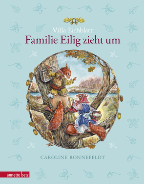 Villa Eichblatt – Familie Eilig zieht um (Villa Eichblatt, Bd. 1) von Ronnefeldt,  Caroline