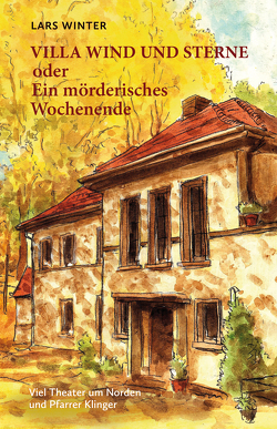 Villa Wind und Sterne oder Ein mörderisches Wochenende von Winter,  Lars