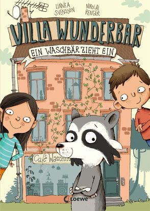 Villa Wunderbar – Ein Waschbär zieht ein von Renger,  Nikolai, Svensson,  Linnea