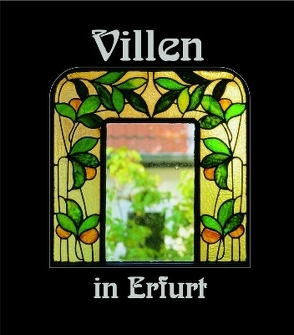 Villen in Erfurt 4 von Hoffmeister,  Hans, Menzel,  Eberhard, Menzel,  Ruth, Naumann,  Frank, von Trützschler,  Werner