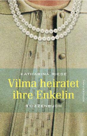 Vilma heiratet ihre Enkelin von Riese,  Katharina