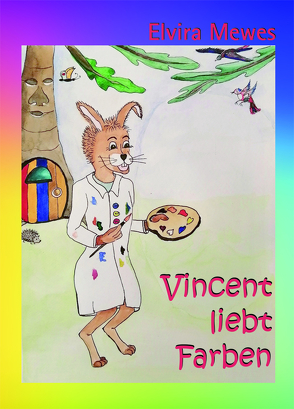 Vincent liebt Farben von Mewes,  Elvira