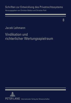 Vindikation und richterlicher Wertungsspielraum von Lehmann,  Jacek