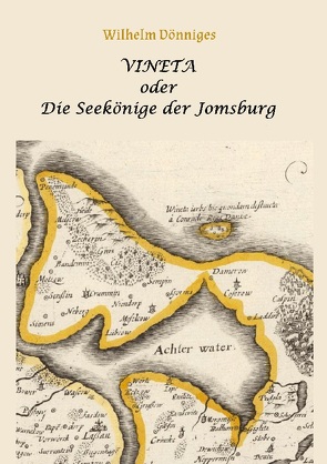 Vineta oder die Seekönige der Jomsburg von Dönniges,  Wilhelm