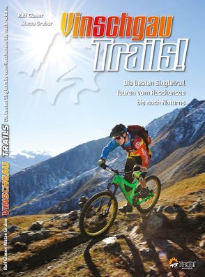 Vinschgau Trails! von Glaser,  Ralf