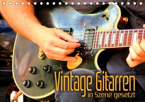 Vintage Gitarren in Szene gesetzt (Tischkalender 2021 DIN A5 quer) von Bleicher,  Renate