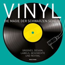 Vinyl – Die Magie der schwarzen Scheibe von Evans,  Mike, Kuballa,  Stefanie