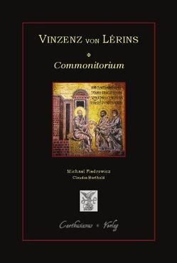 Vinzenz von Lérins – Commonitorium von Barthold,  Claudia, Fiedrowicz,  Michael, Lérins,  Vinzenz von