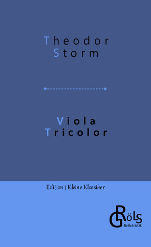 Viola Tricolor von Gröls-Verlag,  Redaktion, Storm,  Theodor