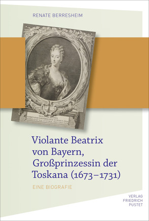 Violante Beatrix von Bayern, Großprinzessin der Toskana 167 von Berresheim,  Renate