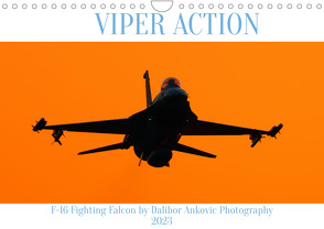 VIPER ACTION – F-16 FIGHTING FALCON (Wandkalender 2023 DIN A4 quer) von ANKOVIC,  DALIBOR