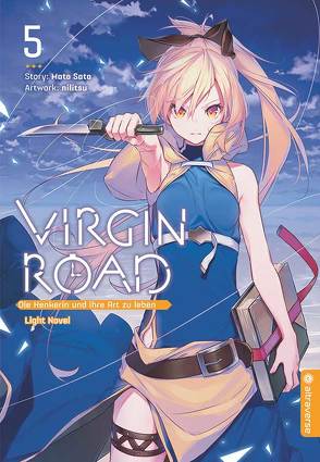 Virgin Road – Die Henkerin und ihre Art zu Leben Light Novel 05 von nilitsu, Rinas,  Katarina, Sato,  Mato