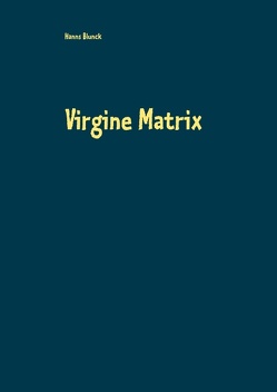 Virgine Matrix von Blunck,  Hanns