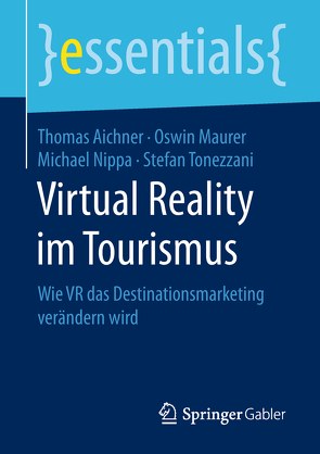 Virtual Reality im Tourismus von Aichner,  Thomas, Maurer,  Oswin, Nippa,  Michael, Tonezzani,  Stefan