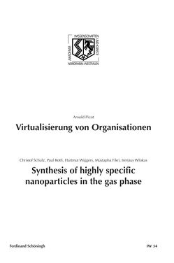 Virtualisierung von Organisationen. Synthesis of highly specific Nanoparticles in the gas phase von Fikri,  Mustapha, Haneklaus,  Birgitt, Picot,  Arnold, Roth,  Paul, Schulz,  Arnold Picot. Christof, Schulz,  Christof, Wiggers,  Hartmut, Wlokas,  Irenäus