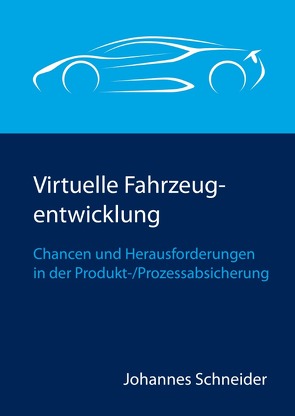 Virtuelle Fahrzeugentwicklung von Schneider,  Johannes