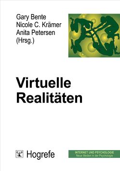 Virtuelle Realitäten von Bente,  Gary, Krämer,  Nicole C., Petersen,  Anita