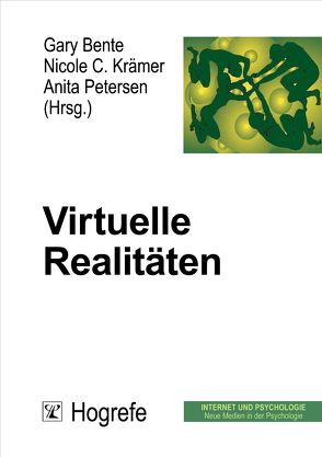 Virtuelle Realitäten von Bente,  Gary, Krämer,  Nicole C., Petersen,  Anita