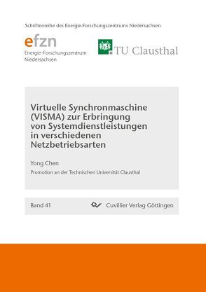 Virtuelle Synchronmaschine (VISMA) zur Erbringung von Systemdienstleistungen in verschiedenen Netzbetriebsarten von Chen,  Yong