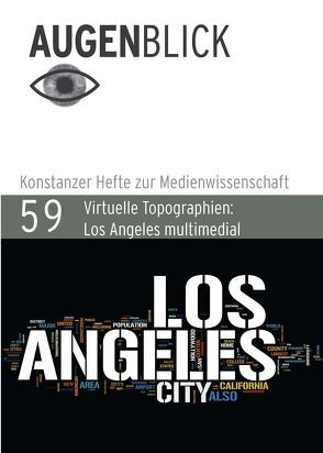 Virtuelle Topographien: Los Angeles multimedial von Roesler,  Sascha, Roesler-Keilholz,  Silke