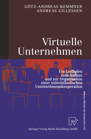 Virtuelle Unternehmen von Gillessen,  Andreas, Kemmner,  Götz-Andreas