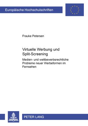 Virtuelle Werbung und Split-Screening von Petersen,  Frauke