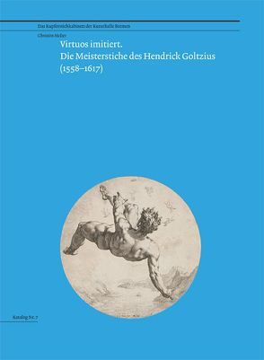 Virtuos imitiert. Die Meisterstiche des Hendrick Goltzius von Gerlach,  Annett, Koenen,  Ines, Melzer,  Christien