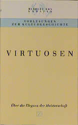 Virtuosen von Betz,  Albrecht, Herbert von Karajan Centrum, Osborne,  Richard, Riethmüller,  Albrecht, Said,  Edward W, Warnke,  Martin